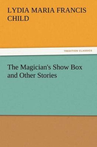 Cover of The Magician's Show Box and Other Stories