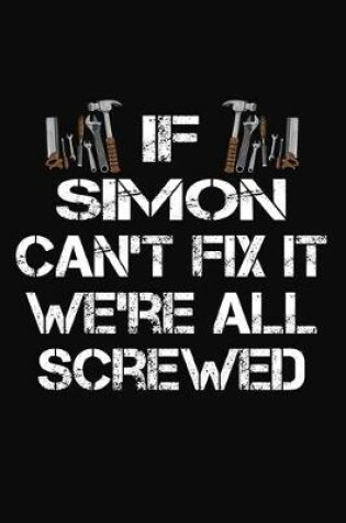 Cover of If Simon Can't Fix It We're All Screwed