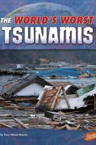 Cover of Worlds Worst Natural Disasters Worlds Worst Tsunamis