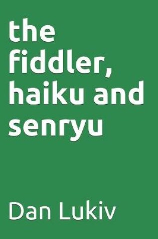 Cover of The fiddler, haiku and senryu