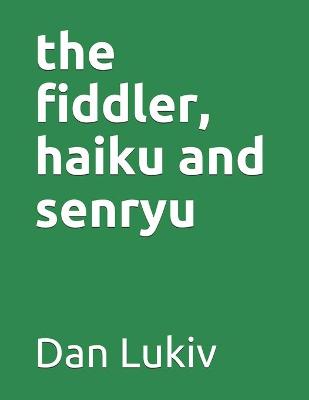 Book cover for The fiddler, haiku and senryu