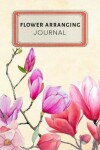 Book cover for Flower Arranging Journal