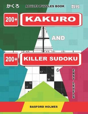 Cover of Adults puzzles book. 200 Kakuro and 200 killer Sudoku. Easy levels.