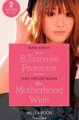 Cover of Her Billionaire Protector / Her Motherhood Wish