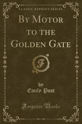 Book cover for By Motor to the Golden Gate (Classic Reprint)