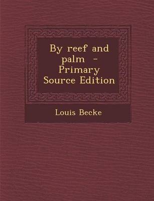 Book cover for By Reef and Palm - Primary Source Edition