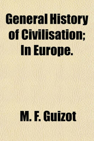 Cover of General History of Civilisation; In Europe.