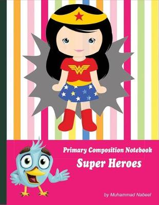 Book cover for Primary Composition Notebook Super Heroes