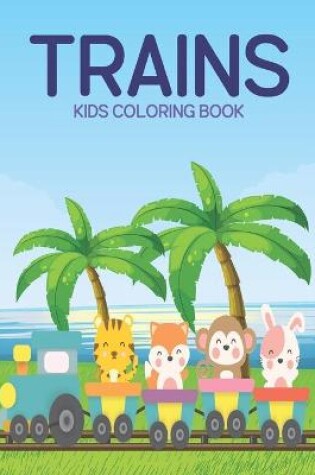 Cover of Trains Kids Coloring Book