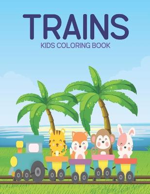 Book cover for Trains Kids Coloring Book