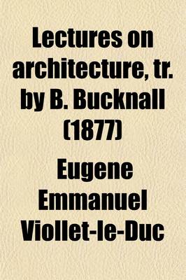 Book cover for Lectures on Architecture, Tr. by B. Bucknall