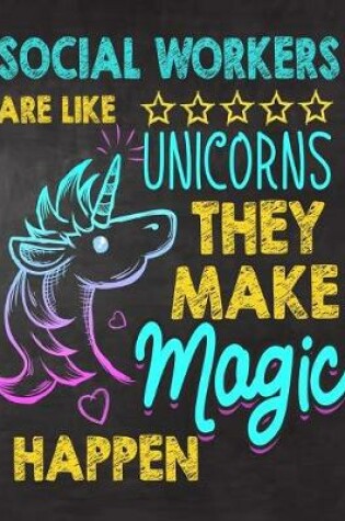 Cover of Social workers are like Unicorns They make Magic Happen