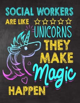 Book cover for Social workers are like Unicorns They make Magic Happen