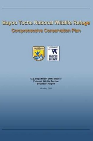Cover of Bayou Teche National Wildlife Refuge Comprehensive Conservation Plan