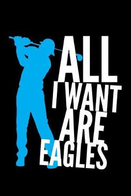 Book cover for All I Want Are Eagles