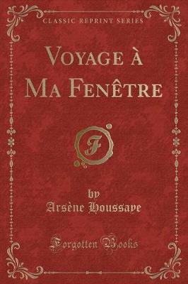 Book cover for Voyage À Ma Fenètre (Classic Reprint)