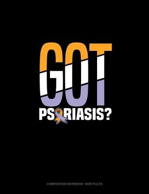 Cover of Got Psoriasis?