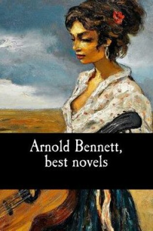 Cover of Arnold Bennett, best novels