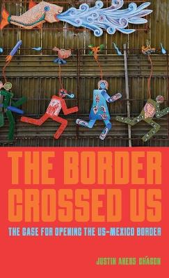 Book cover for The Border Crossed Us