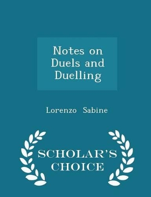 Book cover for Notes on Duels and Duelling - Scholar's Choice Edition