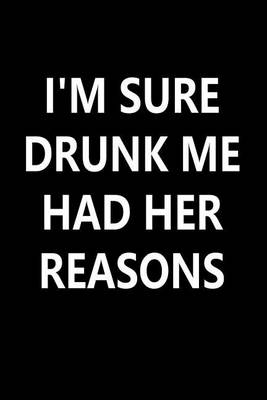 Book cover for I'm Sure Drunk Me had Her Reasons