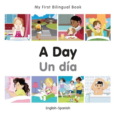 Cover of My First Bilingual Book -  A Day (English-Spanish)