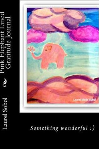 Cover of Pink Elephant Lined Gratitude Journal