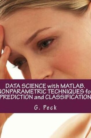 Cover of Data Science with Matlab. Nonparametric Techniques for Prediction and Classification