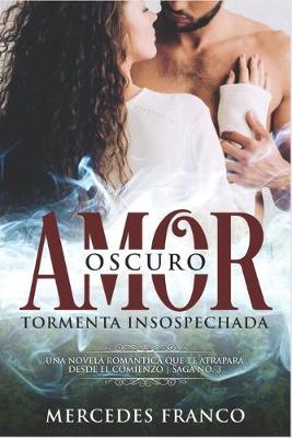 Cover of Oscuro Amor. Tormenta Insospechada Saga N°3