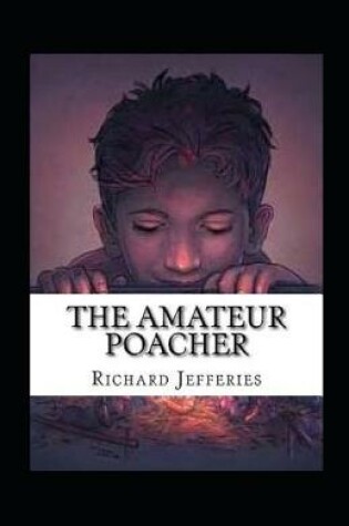 Cover of The Amateur Poacher Annotated