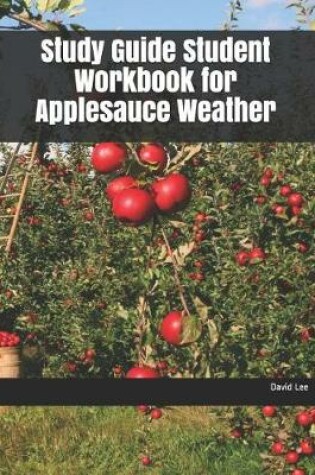 Cover of Study Guide Student Workbook for Applesauce Weather