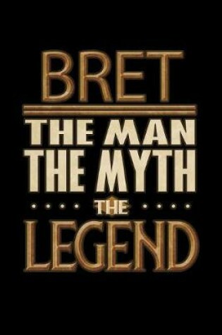 Cover of Bret The Man The Myth The Legend