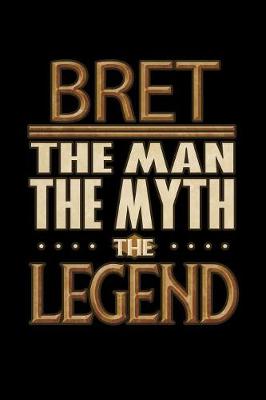 Book cover for Bret The Man The Myth The Legend