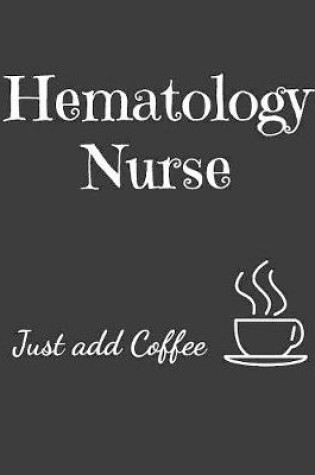 Cover of Hematology Nurse Just Add Coffee