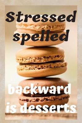 Book cover for Stressed spelled backward is desserts