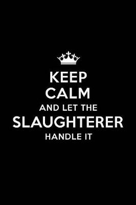 Book cover for Keep Calm and Let the Slaughterer Handle It