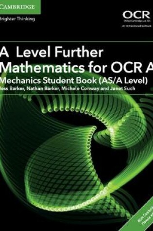 Cover of A Level Further Mathematics for OCR A Mechanics Student Book (AS/A Level) with Cambridge Elevate Edition (2 Years)