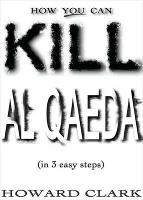 Book cover for How You Can Kill Al Qaeda