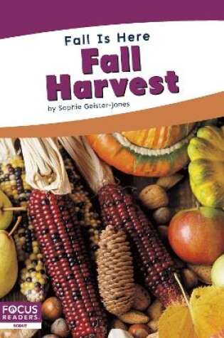 Cover of Fall is Here: Fall Harvest