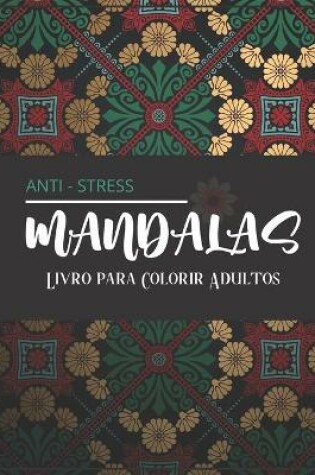 Cover of Mandalas Anti-Stress - Livro para Colorir Adultos