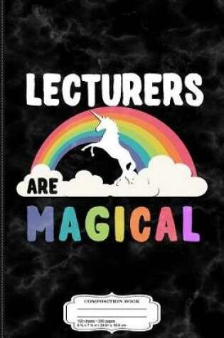 Cover of Lecturers Are Magical Composition Notebook