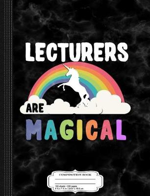 Book cover for Lecturers Are Magical Composition Notebook