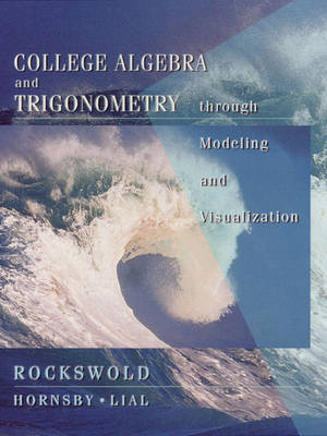 Book cover for College Algebra and Trigonometry through Modeling and Visualization