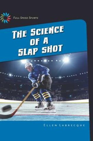 Cover of The Science of a Slap Shot