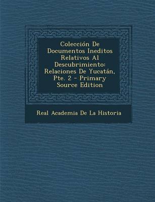 Book cover for Coleccion de Documentos Ineditos Relativos Al Descubrimiento