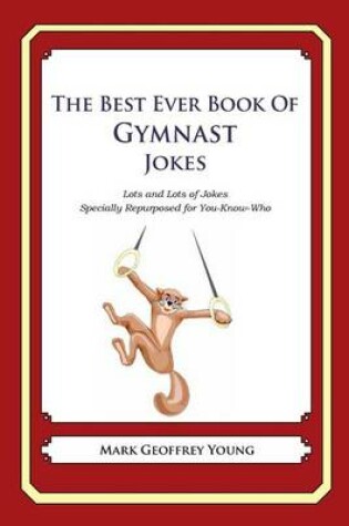 Cover of The Best Ever Book of Gymnast Jokes