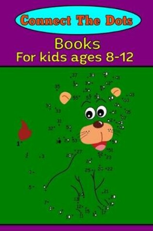 Cover of Connect The Dots Book For kids ages 8-12