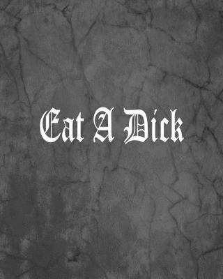 Book cover for Eat A Dick