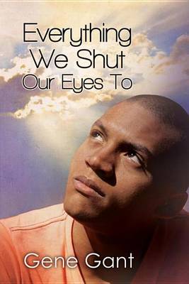 Book cover for Everything We Shut Our Eyes to