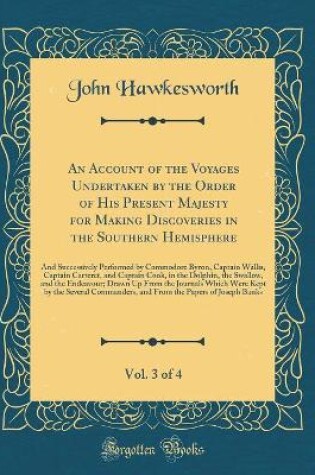 Cover of An Account of the Voyages Undertaken by the Order of His Present Majesty for Making Discoveries in the Southern Hemisphere, Vol. 3 of 4